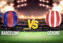 Barcelone Gérone Pronostics