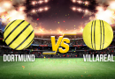 compo probable Borussia Dortmund Villareal